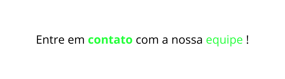 Entre em contato com a nossa equipe